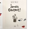 Jamais content ! dédicacé Walter Minus