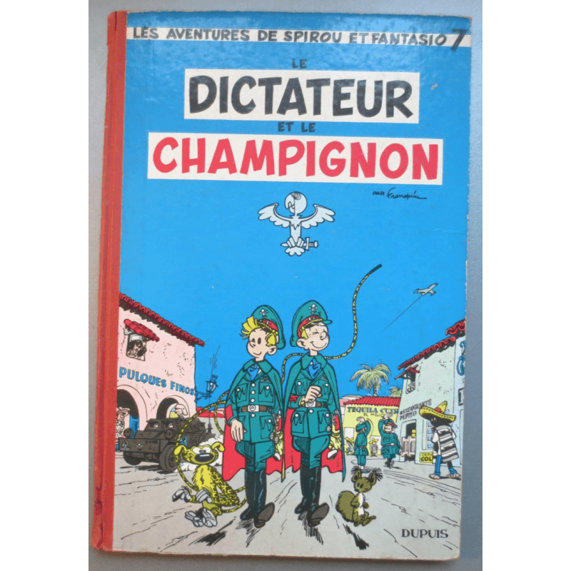 Spirou et Fantasio T7 / Le Dictateur et le Champignon / C / 1 Album / EO / 1956 Spirou et Fantasio T7 / Le Dictateur et le Champignon / C / 1 Album / EO / 1956