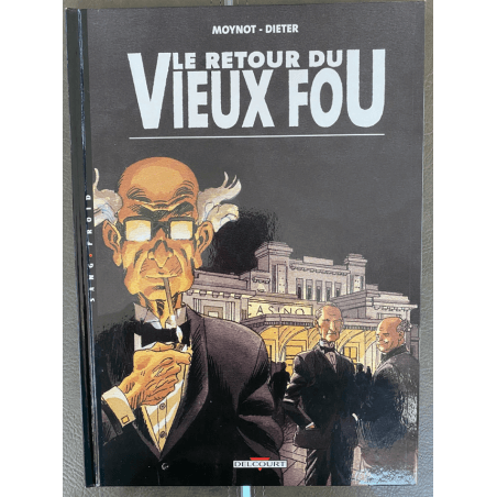 Le Vieux Fou T.02 / Le Retour du Vieux Fou / triptyque / Dédicace Moynot / C / 1 Album - EO - 2000