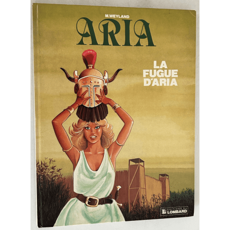  Aria T.01 /  La Fugue d'Aria / Dédicace Weyland / C / 1 Album / EO / 1982