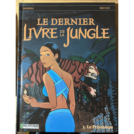 Le Dernier Livre de laJungle T.03 / Le Printemps / Dédicace couleur Reculé H. /  C  1 Album / EO / 2006