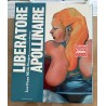 Liberatore / Apollinaire / Sous emboitage / Dédicacé / 2011 / Etat neuf / 26,0 x 32,0 cm