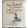La dernière goutte ... / Dédicace  Loisel / EO / 1993