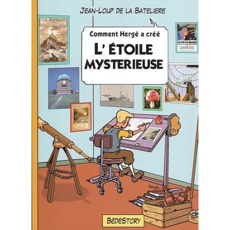 Comment Hergé a crée... T.09 / L'étoile mystérieuse / Tintin / Jean-Loup de la Batelière / Bédéstory / 09-2010