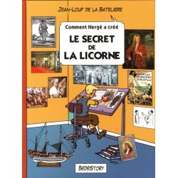 Comment Hergé a crée... T.10 / Le secret de la Licorne / Tintin / Jean-Loup de la Batelière / Bédéstory / 09-2010