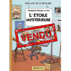 Comment Hergé a crée... T.09 / L'étoile mystérieuse / Tintin / Jean-Loup de la Batelière / Bédéstory / 09-2010