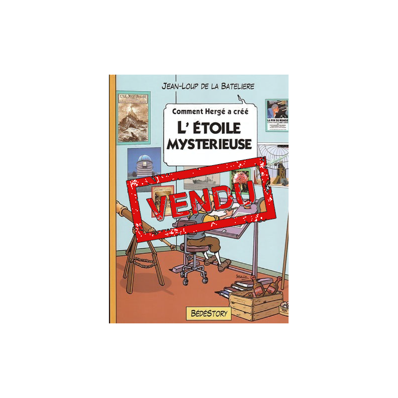 Comment Hergé a crée... T.09 / L'étoile mystérieuse / Tintin / Jean-Loup de la Batelière / Bédéstory / 09-2010