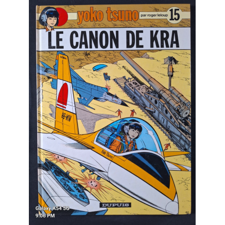 Yoko Tsuno T.15 /  Le Canon de Kra / Dédicace Leloup / EO /1985