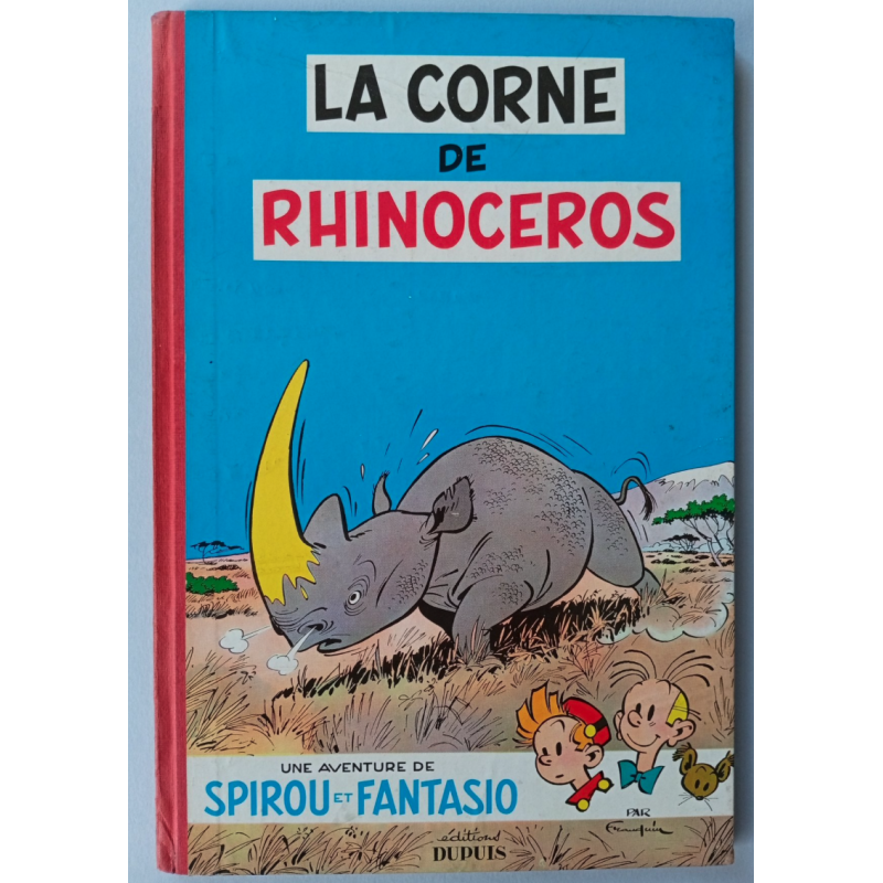 Franquin / Spirou et Fantasio T.06 / La Corne de Rhinocéros / C / EO / 1955