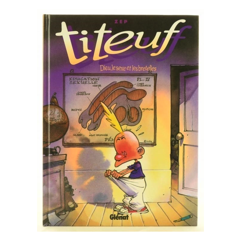 Titeuf T.01 / Dieu, le sexe et les bretelles / Zep / EO / 1993