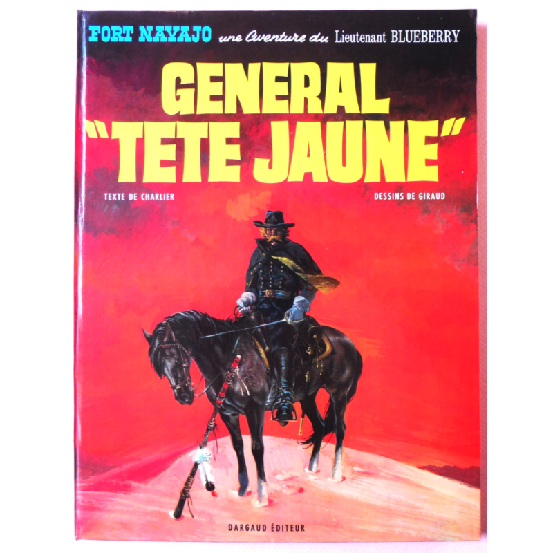 Lieutenant Blueberry T.10 - Le Général "Tête jaune" / EO / 1971