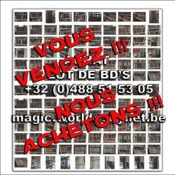 ACHAT BD'S Nous achetons des lots de Bd's .... Contactez-nous Ou proposez nous directement  magic.world@skynet.be