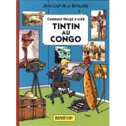 Comment Hergé a crée... T.01 / Tintin au Congo / Jean-Loup de la Batelière / Bédéstory