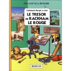 Comment Hergé a crée... T.11 / Le trésor de Rackham le Rouge  / Tintin / Jean-Loup de la Batelière / Bédéstory / 09-2010