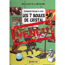 Comment Hergé a crée... T.12 / Les 7 boules de cristal  / Tintin / Jean-Loup de la Batelière / Bédéstory / 09-2010