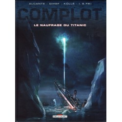 Complot T.04 / Le naufrage du Titanic / EO / 2016